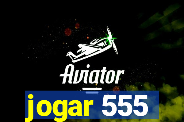 jogar 555
